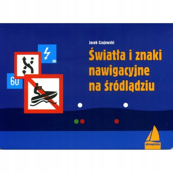 Światła i znaki nawigacyjne na śródlądziu wyd. 5 Almapress