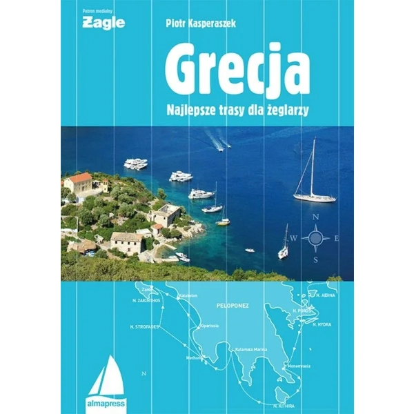 Grecja. Najlepsze trasy dla żeglarzy Kasperaszek Elżbieta Almapress