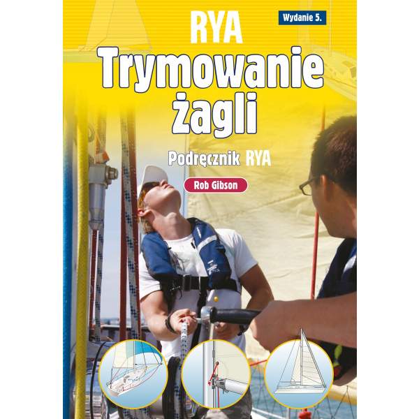 Trymowanie żagli. Podręcznik RYA Rob Gibson wyd. 5