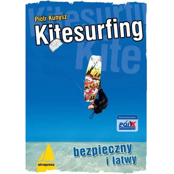 Kitesurfing bezpieczny i łatwy Piotr Kunysz Almapress