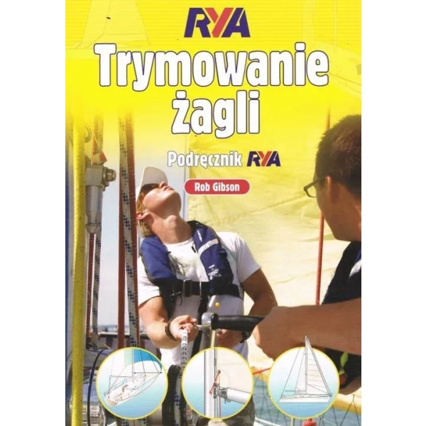 Trymowanie żagli Podręcznik RYA Rob Gibson Almapress