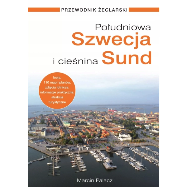 Przewodnik żeglarski Marcin Palacz Południowa Szwecja i Cieśnina Sund
