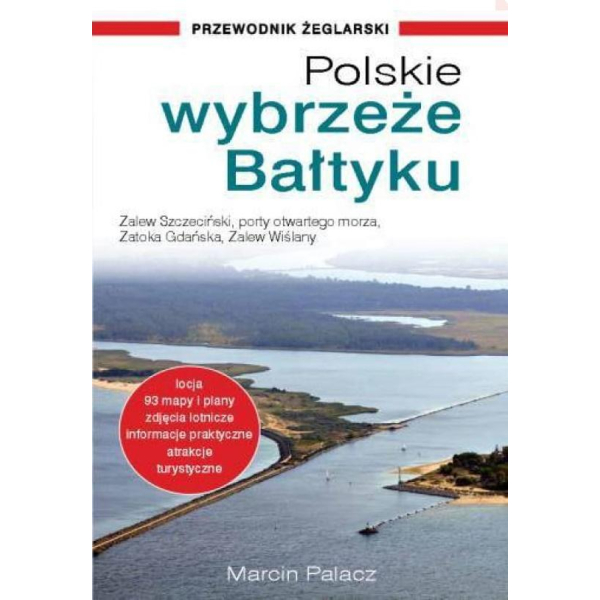 Polskie wybrzeże Bałtyku – przewodnik żeglarski (wyd. 2020) Palacz Marcin