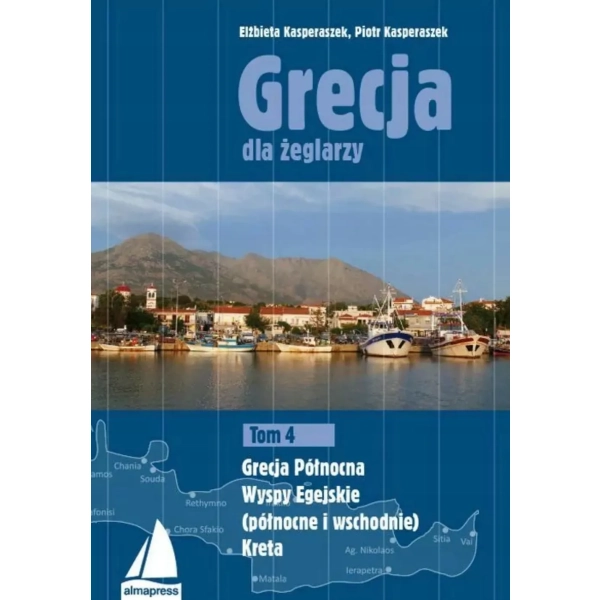 Grecja dla żeglarzy Tom 4 Elżbieta i Piotr Kasperaszek Almapress