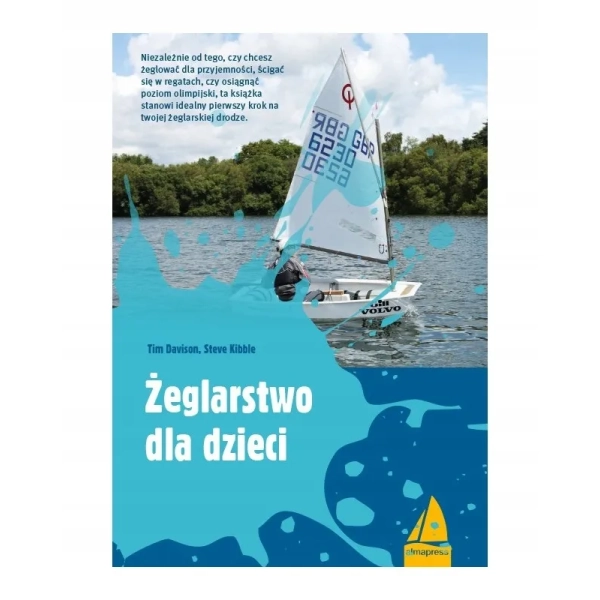Żeglarstwo dla dzieci (wyd.2/2020) Davison Tim, Kibble Steve Almapress