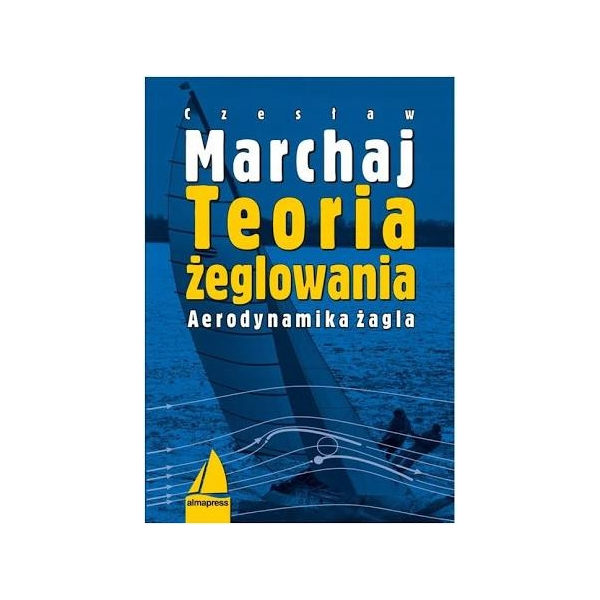 Teoria żeglowania tom 1 "Aerodynamika żagla" Czesław Marchaj