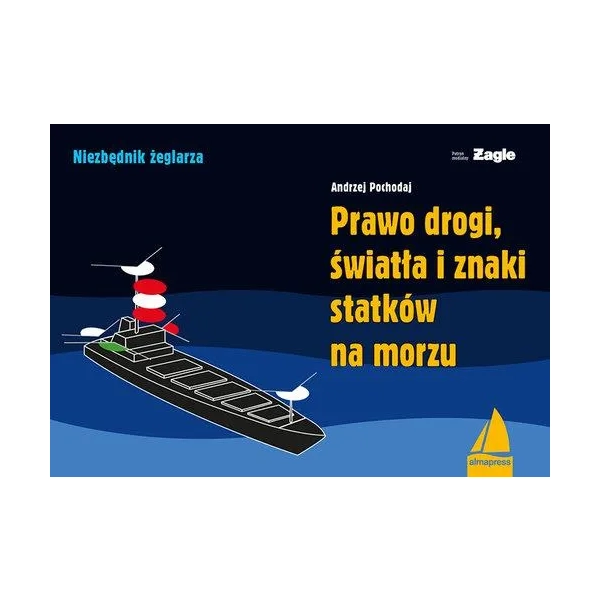 Prawo drogi światła i znaki statków na morzu Andrzej Pochodaj Almapress