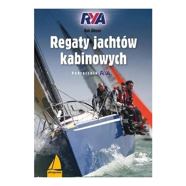 Regaty jachtów kabinowych. Podręcznik RYA Rob Gibson Almapress
