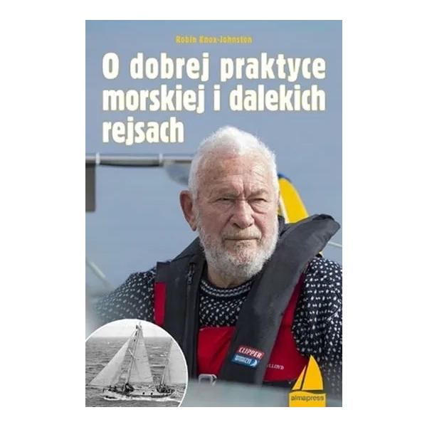 O dobrej praktyce morskiej i dalekich rejsach Robin Knox-Johnston Almapress