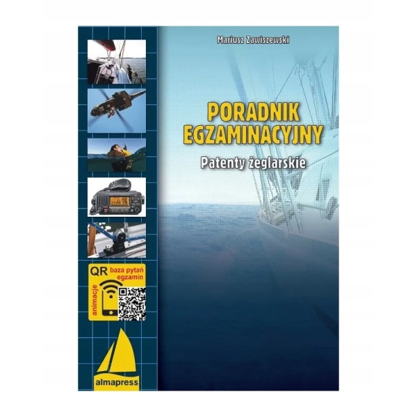 Poradnik egzaminacyjny. Patenty żeglarskie wyd. 3 Mariusz Zawiszewski Almapress