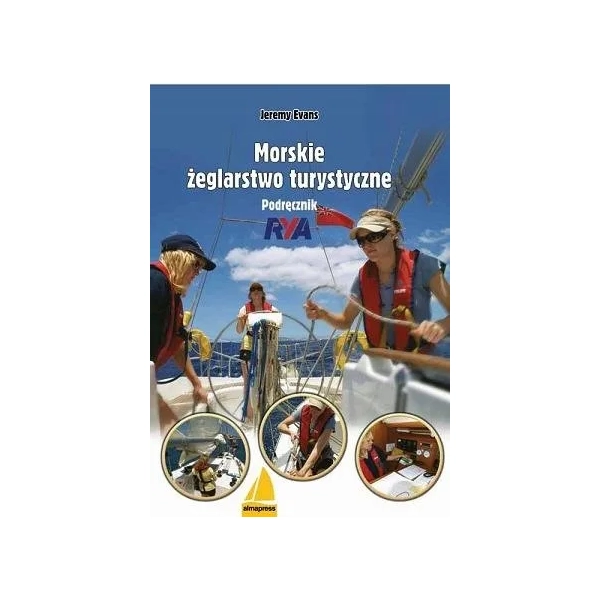 Morskie żeglarstwo turystyczne Podręcznik RYA Jeremy Evans Almapress