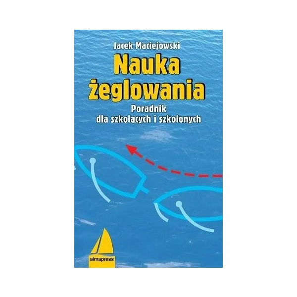 Nauka żeglowania Jacek Maciejowski Almapress