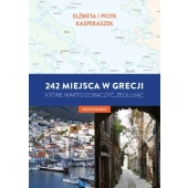 242 miejsca w Grecji, które warto zobaczyć, żeglując E. i P. Kasperaszek Almapress