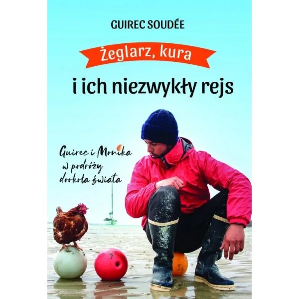 Żeglarz, kura i ich niezwykły rejs Guirec Soudée Nautica