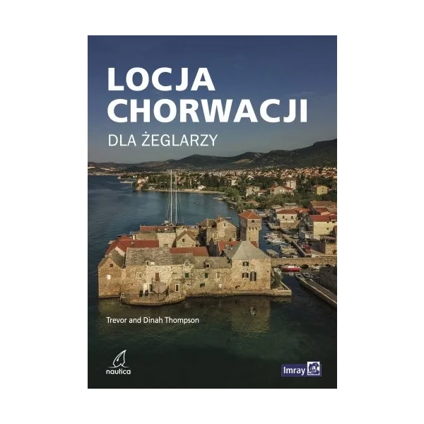 Locja Chorwacji dla żeglarzy Trevor i Dinah Thompson Nautica
