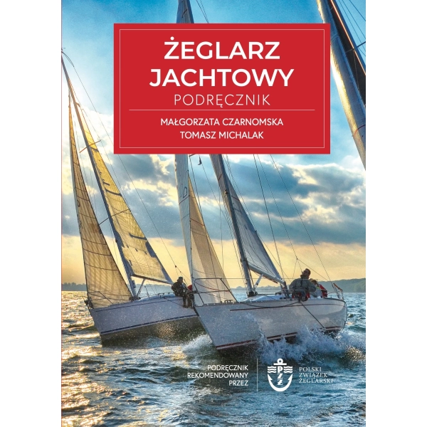 Żeglarz jachtowy. Podręcznik Małgorzata Czarnomska, Tomasz Michalak Nautica