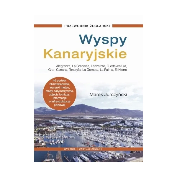 Wyspy Kanaryjskie. Przewodnik żeglarski wydanie 2 Marek Jurczyński Nautica