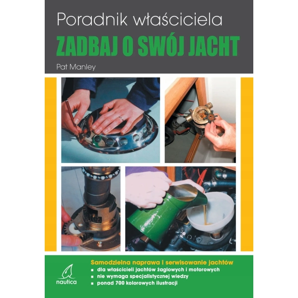 Zadbaj o swój jacht. Poradnik właściciela Nautica
